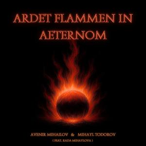 Ardet Flammen In Aeternom (feat. Rada Mihaylova)