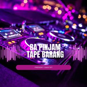 Ba Pinjam Tape Barang (Full Bass)