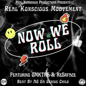 NOW WE ROLL (feat. GMKTRE & ReSrface)