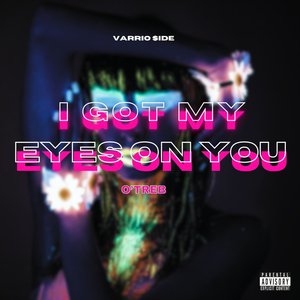 I Got My Eyes on You