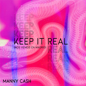 Keep It Real (Nos Vemos En Madrid)