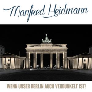Wenn unser Berlin auch verdunkelt Ist!