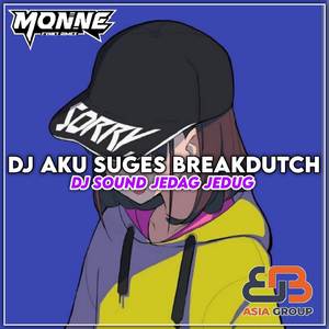DJ AKU SUGES BREAKDUTCH