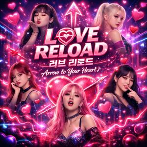러브 리로드 LOVE RELOAD | Arrow to Your Heart
