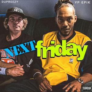 Next Friday (feat. Dupreezy)