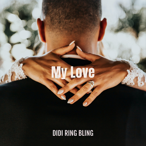 Didi Ring Bling - My Love