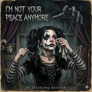 I'm Not Your Peace Anymore