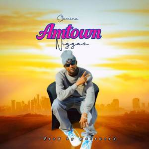 AMTOWN NIGGAZ (ORIGINAL)