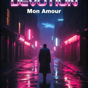 NEON DEVOTION (MON AMOUR)