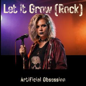 Let it Grow (Rock)