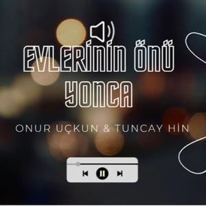EVLERİNİN ÖNÜ YONCA (feat. TUNCAY HİN) (feat. TUNCAY HİN)