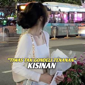 DJ KISANAN Tiwas Tak Gondeli Tenanan (DJ KISANAN Tiwas Tak Gondeli Tenanan)