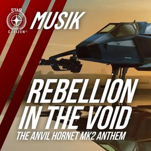 Rebellion in the Void (The Anvil Hornet MK2 Anthem)