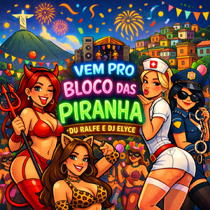 VEM PRO BLOCO DAS PIRANHA
