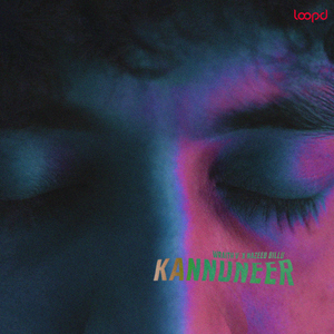 Kannuneer (From "Loopd")