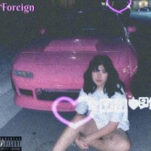 Foreign (feat. beugleboi)