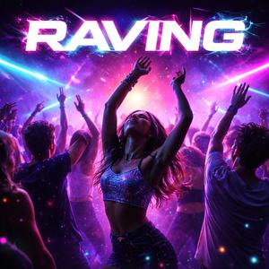 Raving