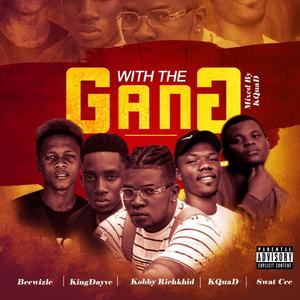 With The Gang (feat. KQUAD, Swat Cee, Kingdayve & Beewizle)