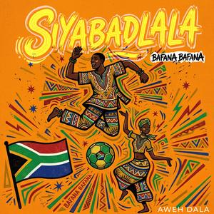 Siyabadlala, Bafana Bafana