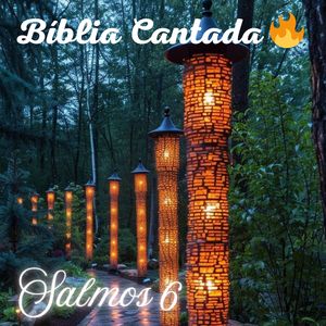 Salmos 6 Bíblia Cantada