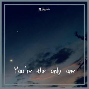 You're the only one