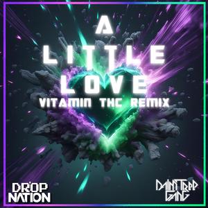 A Little Love (Vitamin THC Remix)
