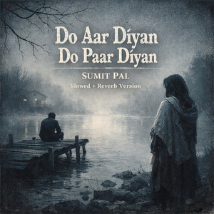 Do Aar Diyan Do Paar Diyan (Slowed & Reverb)