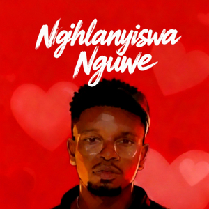 Ngihlanyiswa nguwe