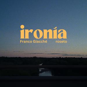 Ironía (feat. roseto)