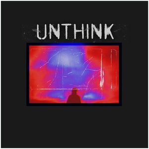 Unthink