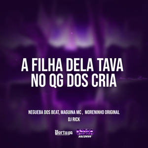 A Filha Dela Tava No Qg Dos Cria