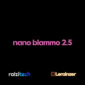 nano blammo 2.5 (feat. Lerainzer)