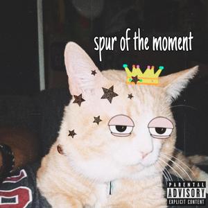 SPUR OF THE MOMENT (feat. KirbSoKrazy)