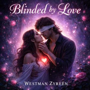 Blinded by love