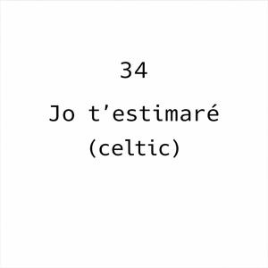 Jo t'estimaré (celtic)