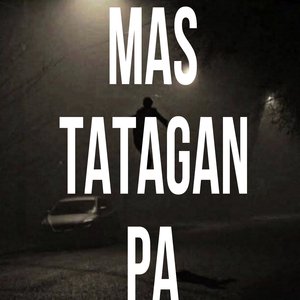 Mas Tatagan Pa