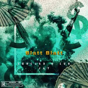 ”Blatt Blatt X LuhJay”