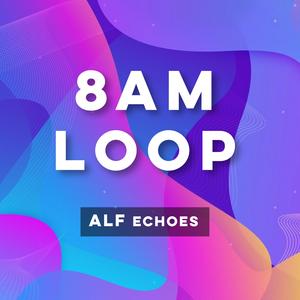 8AM LOOP