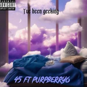 Ive been geeking (feat. 45)