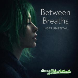 Between Breaths - Między oddechami (INSTRUMENTAL)