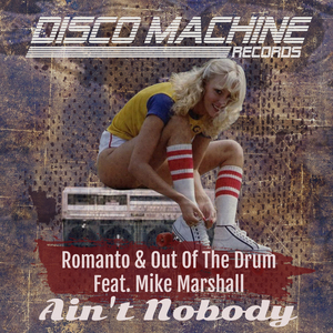 Ain't Nobody (Romanto's Disco Garage Extended)