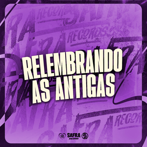 Relembrando as Antigas