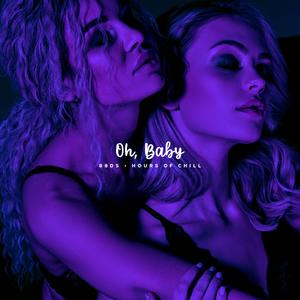 Oh, Baby (Slowed)