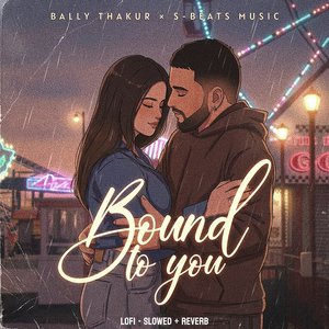 Bound to You (Lofi Slowed & Reverb)