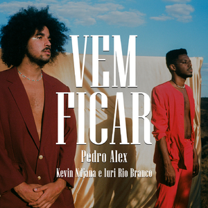 Vem Ficar (feat. Kevin Ndjana e Iuri Rio Branco)