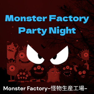 Monster Factory Party Night