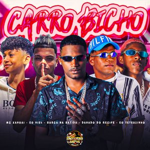 Carro Bicho (feat. Danado do Recife & MC Xangai)
