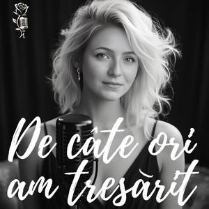 De câte ori am tresărit