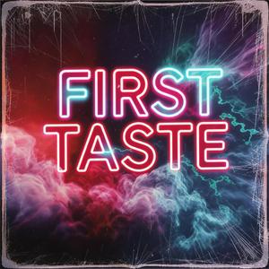 First Taste