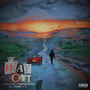 Way Out (feat. Vanchi Ferrari, Jxst Jones & El the Kid)